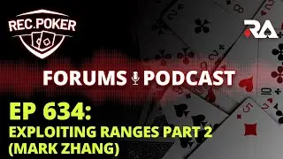 Ep 634 - Forums: Exploiting Ranges Part 2 (Mark Zhang)