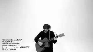 Verskotzi - What's It Gonna Take