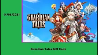 Guardian Tales Gift Code - 14/06/2021