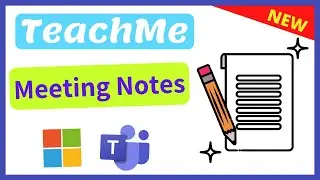 Create Meeting Notes in Microsoft Teams New Meeting Experience