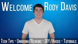 Rody Davis | Tech Tips - DIY/Hacks - Tutorials -  Reviews