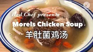 Hed Chef: Morel Chicken Soup