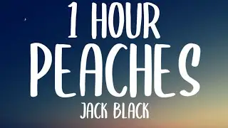 Jack Black - Peaches (1 HOUR/Lyrics) The Super Mario Bros. Movie