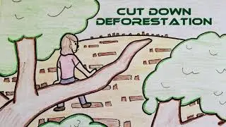 Cut Down Deforestation - Original Song