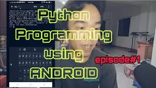 PINOY PROGRAMMER ep01 -  Python Programming using Android Phone (Hello Youtube) Tutorial