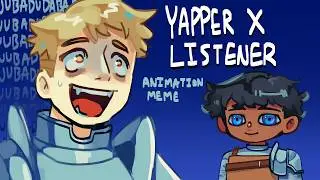 YAPPER X LISTENER animation meme - ft. Dungeon Meshi