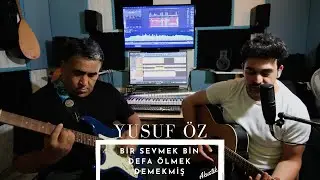 Yusuf Öz - Bir Sevmek Bin Defa Ölmek Demekmiş (Akustik Cover)