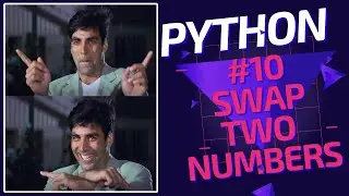 #10 SWAP TWO NUMBERS IN PYTHON WITH OR WITHOUT USING THIRD VARIABLE || SWAPPING NUMBERS IN PYTHON!!