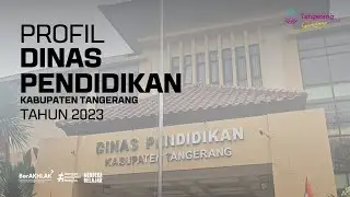 PROFIL DINAS PENDIDIKAN KABUPATEN TANGERANG TAHUN 2023