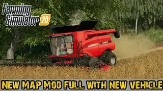 FS 20 New Map Mod Full with new vehicle Download.