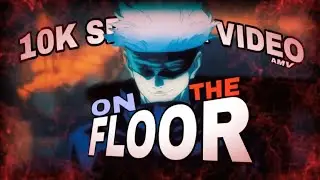 JUJUTSU KAISEN - ON THE FLOOR 10K SPECIAL | 『AMV/EDIT』 4K