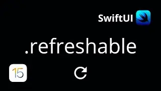 SwiftUI - .refreshable | How to use .refreshable in SwiftUI