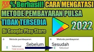Gampang Banget! Cara Mengatasi Metode Pembayaran Tidak Tersedia Di Playstore 2022