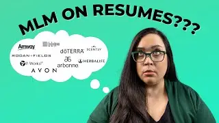 SHOULD YOU INCLUDE MLM, MULTI LEVEL MARKETING, OR NETWORK MARKETING EXPERIENCE ON YOUR RESUME?