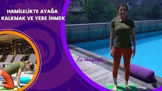 Hamilelikte Ayağa Kalkmak ve Yere İnmek