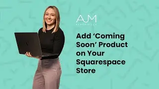 Add ‘Coming Soon’ Product on Your Squarespace Store
