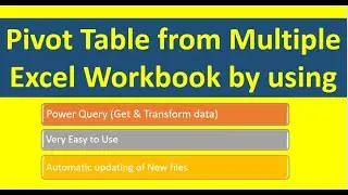 Pivot Table from Multiple Excel Workbook by Power Query in MS Excel. Should not Miss this video.
