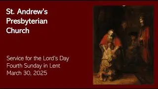 St. Andrew's Sunday Worship - Live March 30th, 2025