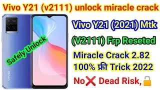 Vivo Y21 (v2111) Pattern/Password/Frp Unlock With Miracle 2.82 Crack 2022 | Vivo Y21 Frp Unlock FREE