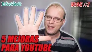 5 Cosas Para Mejorar en YouTube | VLOG #2