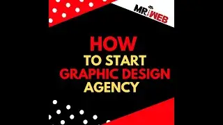 How to start Graphic Design Agency? | Tips on starting your own design agency | #mrwebtechnologies