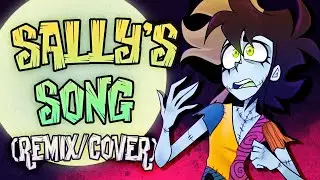 Sally's Song - The Nightmare Before Christmas   【Cover/Remix by KittenSneeze ft. @JellyFish-Music 】