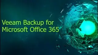 Veeam Backup for Microsoft Office 365- Modern Authentication Method