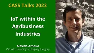 CASS Talks 2023 - Alfredo Arnaud, Catholic University of Uruguay, Uruguay - December 8, 2023