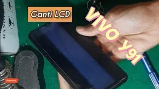 Cara Mengganti LCD vivo Y91 1816
