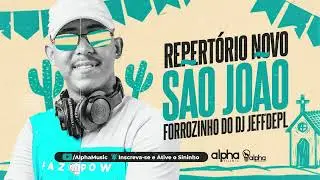 DJ JEFFDEPL - REPERTÓRIO NOVO JUNHO 2023 - DJ JEFF DE PL CD FORROZINHO DE (SÃO JOÃO 2023)