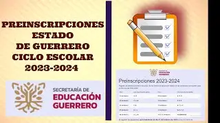 CUANDO SON LAS PREINSCRIPCIONES EN GUERRERO CICLO ESCOLAR 2023-2024