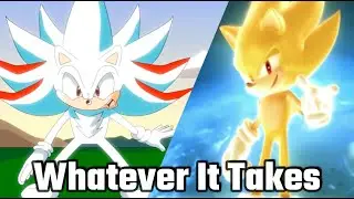 Sonic  - Whatever It Takes {AMV}