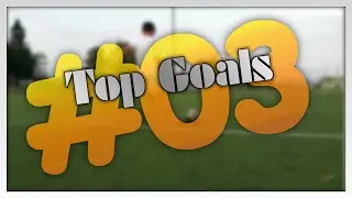 Top Goals #03 |CTSkillerz|