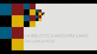 La Biblioteca: Passerini Landi dai lumi al post