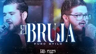 Puro Stilo - El Bruja [Live] 2022