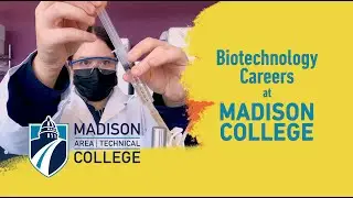 Explore Biotech Careers at Madison College!