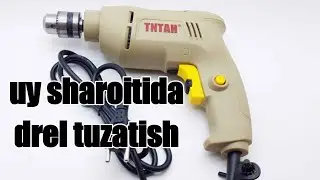 Uy sharoitida drel tuzatish