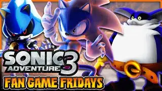 Fan Game Fridays - Sonic Adventure 3 (Unreal Engine 3)