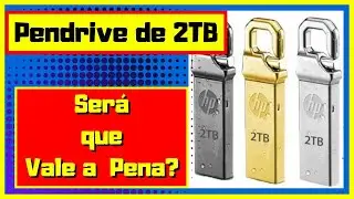 Pendrive de 2TB   Vale a Pena [Testei 2 modelos]