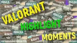VALORANT: Highlights, Ace and Moments
