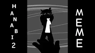 Hanabi 2 || Meme Animation