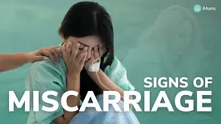 What are the signs of a miscarriage | Miscarriage rates by week | iMumz