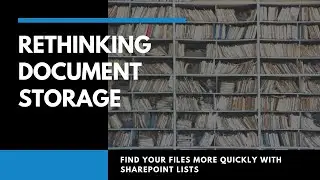 How to Organize Files in SharePoint | Find Files Quickly with SharePoint Document Storage Lists