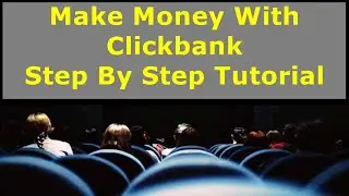 How To Make Money With Clickbank