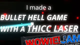 I made a game with a GIANT THICC LASER (Wowie Game Jam 3.0) #WowieJam3