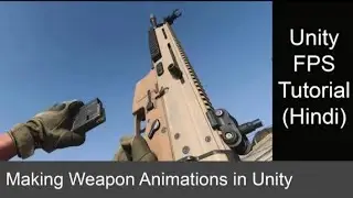 Make Unity 3d Fps Game Tutorial - Weapon Animation : Reload, Fire,Walk etc.. 