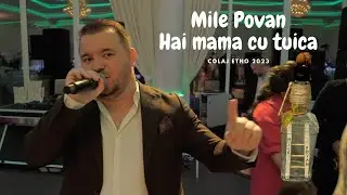 Mile Povan 💫  Hai mamă cu țuica 💫 Hai vecine lângă mine  💫 Am fost făcut să n-am 💫 (Colaj Etno 2023)