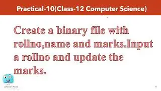 Practical-10 Create a binary file with rollno,name and marks.Input a rollno and update the marks.