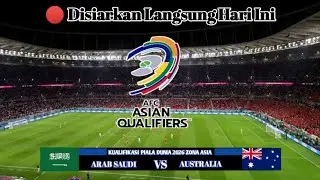 Disiarkan langsung Hari ini - Live Streaming Arab Saudi vs Australia - Kualifikasi Piala Dunia 2026
