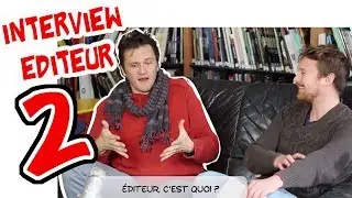 INTERVIEW EDITEUR #02
